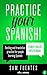 Practice Your Spanish! #4: ...