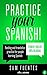 Practice Your Spanish! #4 by Sam Fuentes
