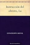 La Instrucción del Obrero La Instrucción del Obrero