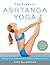 The Power of Ashtanga Yoga: Developing a Practice That Will Bring You Strength, Flexibility, and Inner Peace--Includes the complete Primary Series