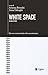 White Space: Idee non convenzionali sulla comunicazione (Italian Edition)