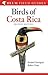 Birds of Costa Rica by Richard Garrigues