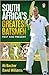 South Africa's Greatest Batsmen by Ali Bacher