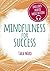 Mindfulness for Success