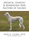 Medical, Genetic & Behavioral Risk Factors of Salukis Medical, Genetic & Behavioral Risk Factors of Salukis
