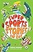 Super Sports Stories for Kids