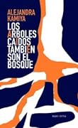 Los árboles caídos también son el bosque
