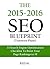 The 2015 SEO Blueprint - Transition Phase from 2015 - 2016: 33 Search Engine Optimization Checklist To Boost Your Page Rankings to #1