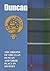 Duncan: The Origins of the Clan Duncan and Their Place in History (Scottish Clan Mini-book)