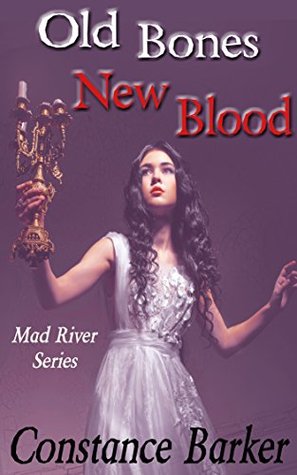 Old Bones New Blood (Mad River #0)