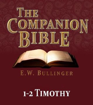The Companion Bible - The Book of 1st & 2nd Timothy