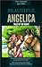 Tales Of The Heart: Beautiful Angelica (From The Collection Of 3 Award Winning Books For Kids - The Vecernica Award for Best Slovenian Literary Work for Children)