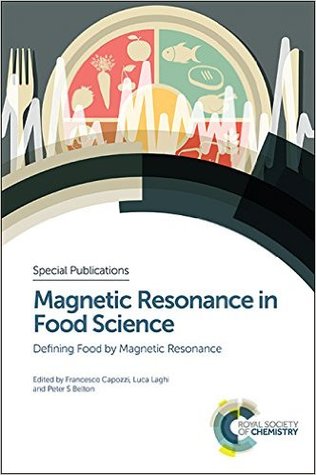 Magnetic Resonance in Food Science: Defining Food by Magnetic Resonance (Special Publications, Volume 349)