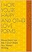 I hope you're happy, and other love poems by Raúl Castro Ruz