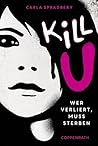 Kill U - Wer verliert, muss sterben by Carla Spradbery