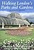 Walking London's Parks and Gardens