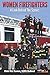 Women Firefighters: A Look ...
