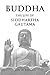 Buddha: The Life of Siddhartha Gautama: A Biography Based on Traditional Sources