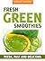 Fresh Green Smoothie Recipes