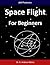 Space Flight for Beginners