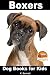 Boxers - Dog Books for Kids...