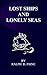 LOST SHIPS AND LONELY SEAS by Dale  Lancaster
