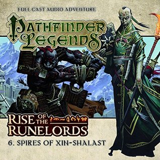 Pathfinder Legends: Rise of the Runelords: Spires of Xin-Shalast (Pathfinder Legends, #1.6)