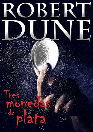 Portada de Tres Monedas de Plata, de Robert Dune