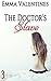 The Doctor's Slave: Medical Romance: First Time Older Man Younger Woman Romance (Medical Erotica Book 3)