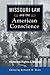 Missouri Law and the American Conscience: Historical Rights and Wrongs (Volume 1)