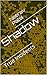 Shadow: True Incidents