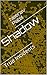 Shadow by Neerav Patel