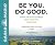 Be You. Do Good. (Library Edition): Having the Guts to Pursue What Makes You Come Alive