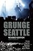 Grunge: Seattle