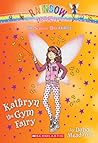 Kathryn the Gym Fairy (The School Day Fairies #4) by Daisy Meadows