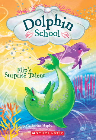 Flip's Surprise Talent (Dolphin School, #4)
