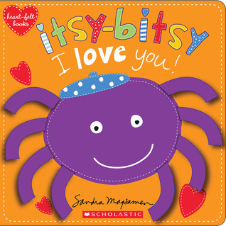 Itsy-Bitsy I Love You! (Heart-felt Books)