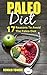 PALEO DIET: 17 Reasons To AVOID The Paleo Diet (paleo diet, paleo diet free kindle books, paleo diet for beginners, paleo diet cookbook, paleo, paleo recipes, how to eat paleo)