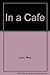 In a Cafe by Mary Josephine Lavin
