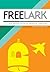 Free Lark: The New Attitude Of Financial Freedom (FreeLark Book 1)
