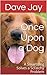 Once Upon a Dog by David Isaacson