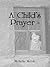 A Child's Prayer by Michelle Nicole