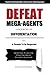 Defeat Mega Agents: So You ...