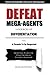 Defeat Mega Agents by Ryan Fletcher