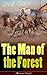 The Man of the Forest (Western Classic): Wild West Adventure