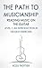 The Path to Musicianship: Level 1: An Introduction to Reading Music on the Guitar in 100 Easy Exercises