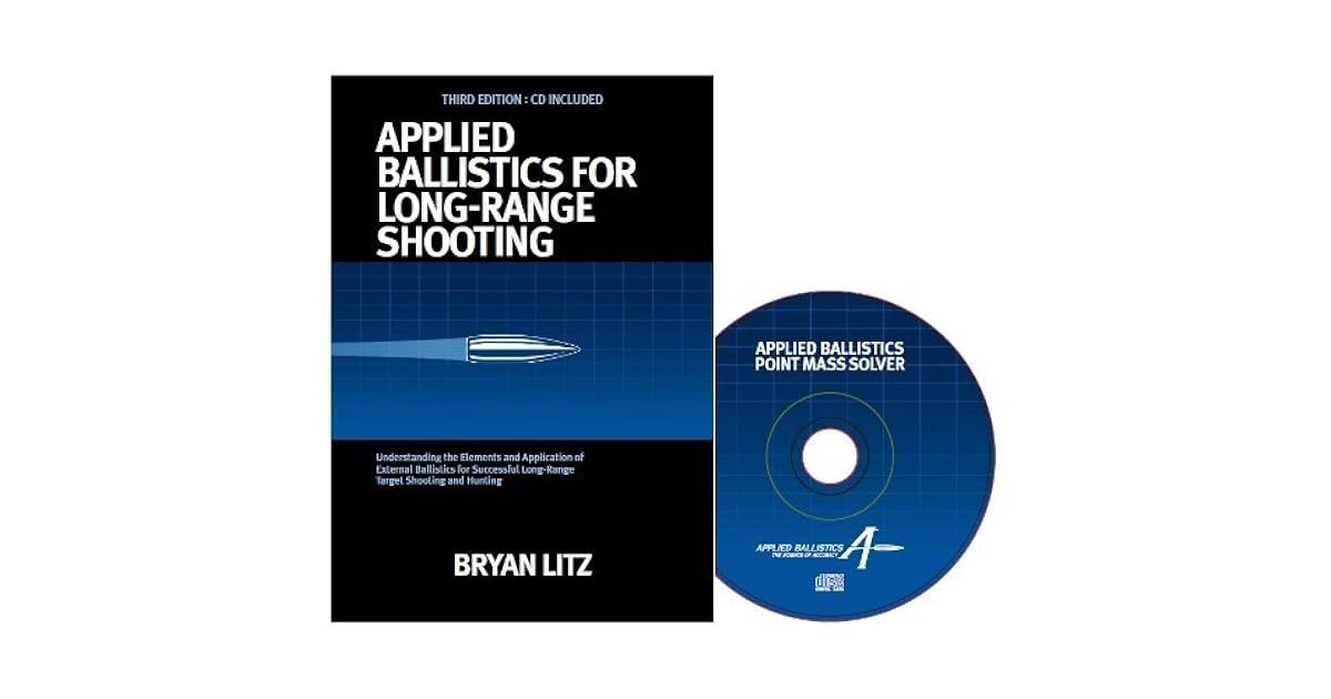 Applied Ballistics For Long Range Shooting 3rd Edition by Bryan Litz