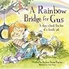 A Rainbow Bridge for Gus by Barbara Bareis Rigabar
