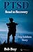 PTSD: Road to Recovery: One Soldiers Story