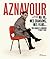Aznavour : Ma vie, mes chan...